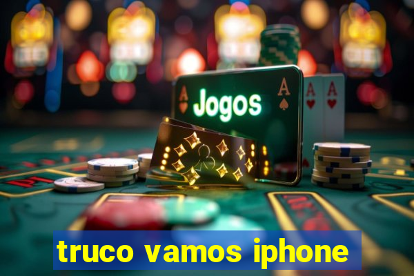 truco vamos iphone